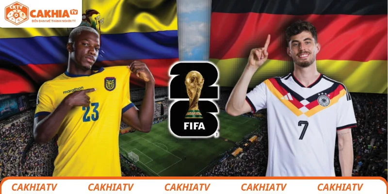Đánh giá tổng quan trận đấu bảng E giữa Ecuador vs Đức